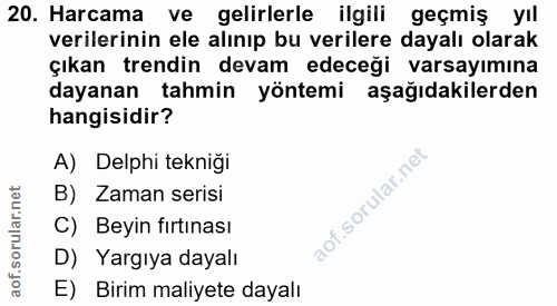 20. soru: Harcama ve gelirlerle ilgili geçmiş yıl verilerinin ele alınıp bu verilere dayalı olarak çıkan trendin devam edeceği…
