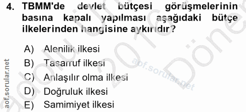 4. soru: TBMM'de devlet bütçesi görüşmelerinin basına kapalı yapılması aşağıdaki bütçe ilkelerinden hangisine aykırıdır? A) Al…