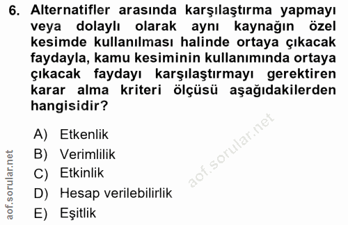 6. soru: Alternatifler arasında karşılaştırma yapmayı veya dolaylı olarak aynı kaynağın özel kesimde kullanılması halinde orta…