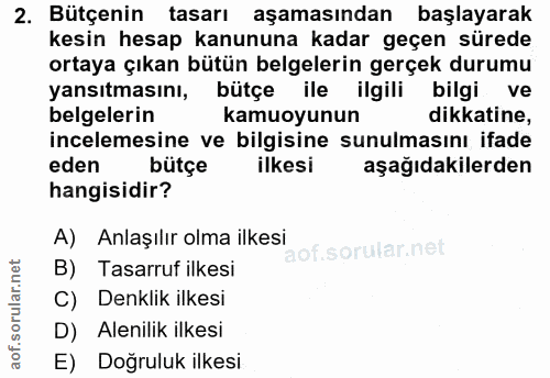 2. soru: Bütçenin tasarı aşamasından başlayarak kesin hesap kanununa kadar geçen sürede ortaya çıkan bütün belgelerin gerçek d…