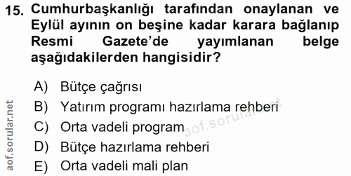 15. soru: Cumhurbaşkanlığı tarafından onaylanan ve Eylül ayının on beşine kadar karara bağlanıp Resmi| Gazete'de yayımlanan bel…