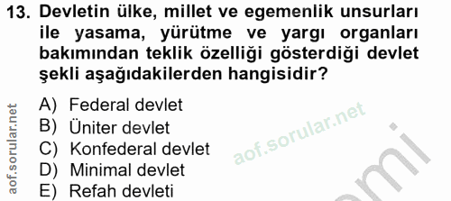 13. soru: Devletin ülke, millet ve egemenlik unsurları ile yasama, yürütme ve yargı organları bakımından teklik özelliği göster…