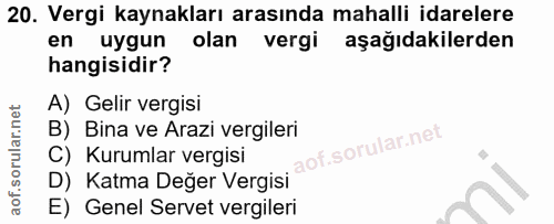20. soru: Vergi kaynakları arasında mahalli idarelere en uygun olan vergi aşağıdakilerden hangisidir? A) Gelir vergisi B) Bina…