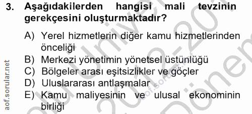 3. soru: Aşağıdakilerden hangisi mali tezinin gerekçesini oluşturmaktadır? A) Yerel hizmetlerin diğer kamu hizmetlerinden önce…