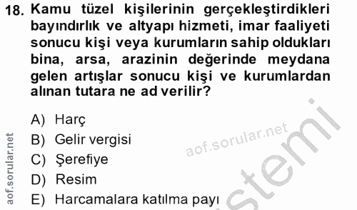 18. soru: Kamu tüzel kişilerinin gerçekleştirdikleri bayındırlık ve altyapı hizmeti, imar faaliyeti sonucu kişi veya kurumların…
