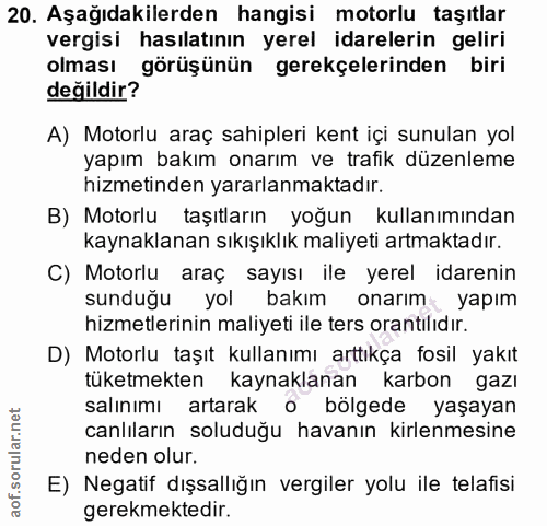 20. soru: Aşağıdakilerden hangisi motorlu taşıtlar vergisi hasılatının yerel idarelerin geliri olması görüşünün gerekçelerinden…