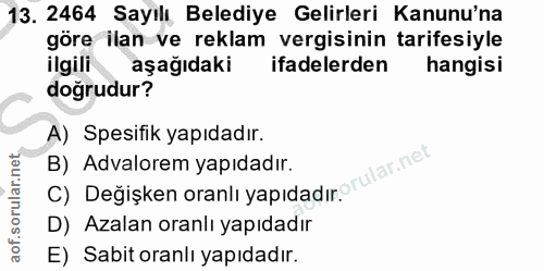 13. soru: 2464 Sayılı Belediye Gelirleri Kanunu'na göre ilan ve reklam vergisinin tarifesiyle ilgili aşağıdaki ifadelerden hang…