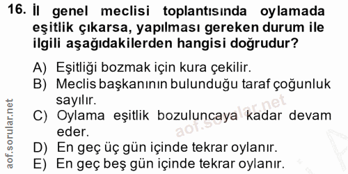 16. soru: Il genel meclisi toplantısında oylamada eşitlik çıkarsa, yapılması gereken durum ile ilgili aşağıdakilerden hangisi d…