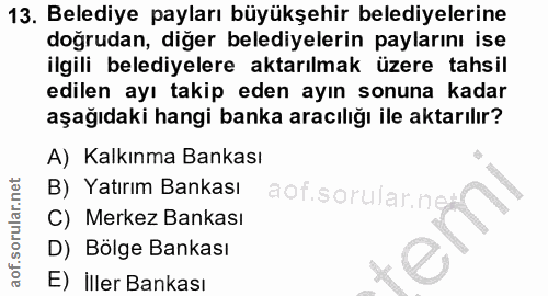 13. soru: Belediye payları büyükşehir belediyelerine doğrudan, diğer belediyelerin paylarını ise ilgili belediyelere aktarılmak…