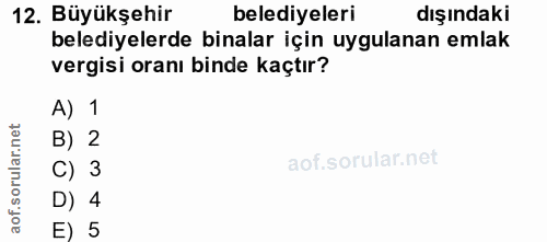 12. soru: BüyükşehirR belediyeleri dışındaki belediyelerde binalar için uygulanan emlak vergisi oranı binde kaçtır? A) 1 B) 2 C…