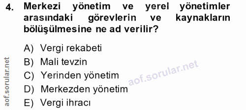 4. soru: Merkezi yönetim ve yerel yönetimler arasındaki görevlerin ve kaynakların bölüşülmesine ne ad verilir? A) Vergi rekabe…