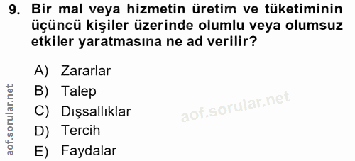 9. soru: Bir mal veya hizmetin üretim ve tüketiminin üçüncü kişiler üzerinde olumlu veya olumsuz etkiler yaratmasına ne ad ver…