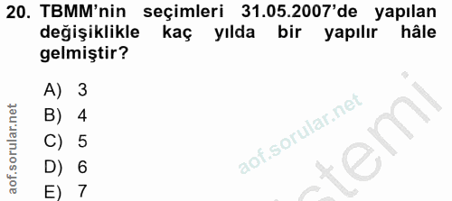 20. soru: TBMM'nin seçimleri 31.05.2007'de yapılan değişiklikle kaçıyılda bir yapılır hâle gelmiştir? A) 3 B) 4 C) 5 tem D) 6 E) 7