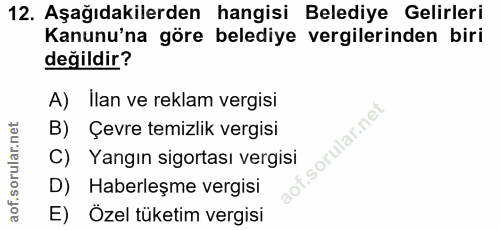 12. soru: Aşağıdakilerden hangisi Belediye Gelirleri Kanunu'na göre belediye vergilerinden biri değildir? A) Ilan ve reklam ver…