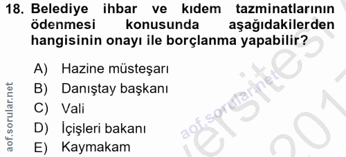 18. soru: Belediye ihbar ve kıdem tazminatlarının ödenmesi konusunda aşağıdakilerden hangisinin onayı ile borçlanma yapabilir?…
