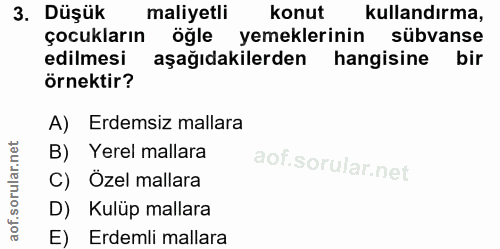 3. soru: Düşük maliyetli konut kullandırma, çocukların öğle yemeklerinin sübvanse edilmesi aşağıdakilerden hangisine bir örnek…