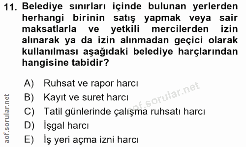 11. soru: Belediye sınırları içinde bulunan yerlerden herhangi birinin satış yapmak veya sair maksatlarla ve yetkili mercilerde…