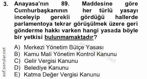 3. soru: Anayasa'nın 89. Maddesine göre Cumhurbaşkanının her türlü yasayı inceleyip gerekli gördüğü hallerde parlamentoya tekr…