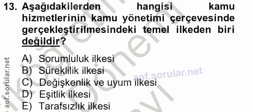 13. soru: Aşağıdakilerden hangisi kamu hizmetlerinin kamu yönetimi çerçevesinde gerçekleştirilmesindeki temel ilkeden biri deği…