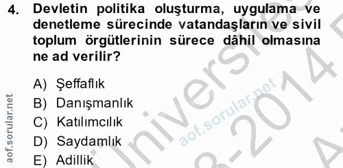 4. soru: Devletin politika oluşturma, uygulama ve denetleme sürecinde vatandaşların ve sivil toplum örgütlerinin sürece dâhil…