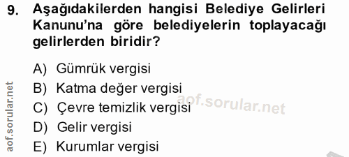 9. soru: Aşağıdakilerden hangisi Belediye Gelirleri Kanunu'na göre belediyelerin toplayacağı gelirlerden biridir? A) Gümrük ve…