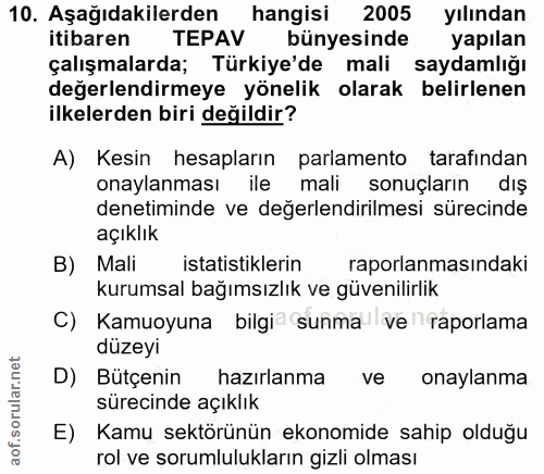 10. soru: Aşağıdakilerden hangisi 2005 yılından itibaren TEPAV bünyesinde yapılan çalışmalarda; Türkiye'de mali saydamlığı değe…