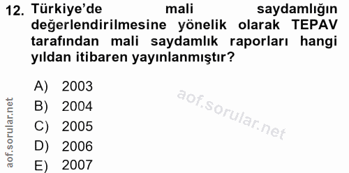 12. soru: Türkiye'de mali saydamlığın değerlendirilmesine yönelik olarak TEPAV tarafından mali saydamlık raporları hangi yıldan…