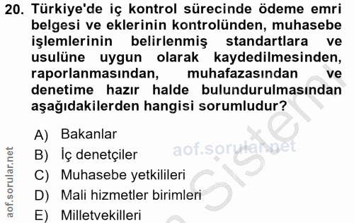 20. soru: Türkiye'de iç kontrol sürecinde ödeme emri belgesi ve eklerinin kontrolünden, muhasebe işlemlerinin belirlenmiş stand…