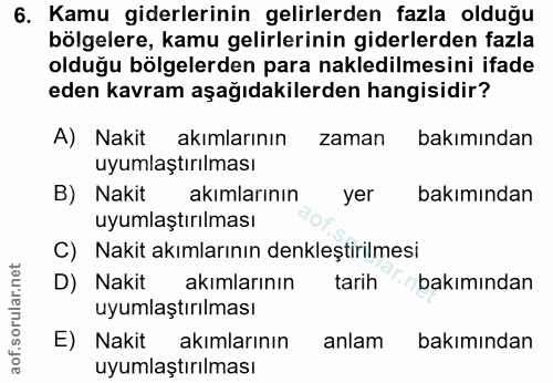 6. soru: Kamu giderlerinin gelirlerden fazla olduğu bölgelere, kamu gelirlerinin giderlerden fazla olduğu bölgelerden para nak…
