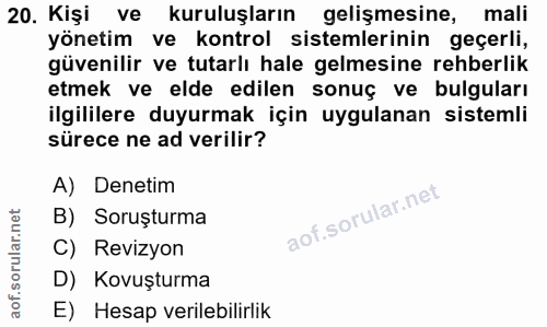 20. soru: Kişi ve kuruluşların gelişmesine, mali yönetim ve kontrol sistemlerinin geçerli, güvenilir ve tutarlı hale gelmesine…
