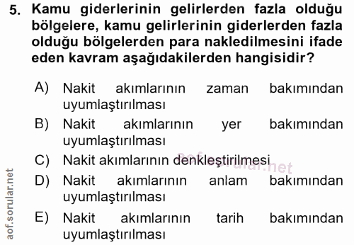 5. soru: Kamu giderlerinin gelirlerden fazla olduğu bölgelere, kamu gelirlerinin giderlerden fazla olduğu bölgelerden para nak…