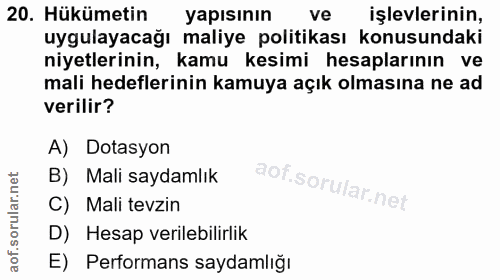 20. soru: Hükümetin yapısının ve işlevlerinin, uygulayacağı maliye politikası konusundaki niyetlerinin, kamu kesimi hesaplarını…