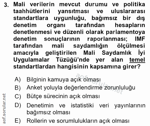 3. soru: Mali verilerin mevcut durumu ve politika taahhütlerini yansıtması ve uluslararası standartlara uygunluğu, bağımsız bi…