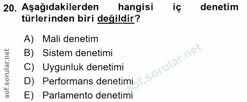 20. soru: Aşağıdakilerden hangisi denetim türlerinden biri değildir? A) Mali denetim B) Sistem denetimi D) Performans denetimi…