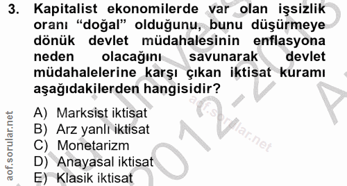 3. soru: Kapitalist ekonomilerde var olan işsizlik oranı "doğal" olduğunu, bunu düşürmeye dönük devlet müdahalesinin enflasyon…