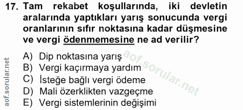 17. soru: Tam rekabet koşullarında, iki devletin aralarında yaptıkları yarış sonucunda vergi oranlarının sıfır noktasına kadar…