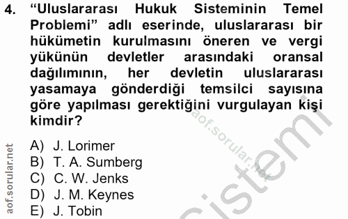 4. soru: "Uluslararası Hukuk Sisteminin Temel Problemi" adlı eserinde, uluslararası bir hükümetin kurulmasını öneren ve vergi…
