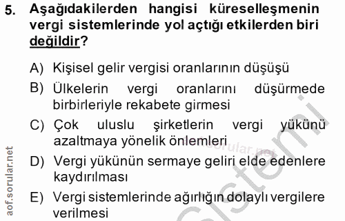 5. soru: Aşağıdakilerden hangisi küreselleşmenin vergi sistemlerinde yol açtığı etkilerden biri değildir? A) Kişisel gelir ver…