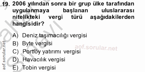 19. soru: 2006 yılından sonra bir grup ülke tarafından uygulanmaya başlanan uluslararası nitelikteki vergi türü aşağıdakilerden…