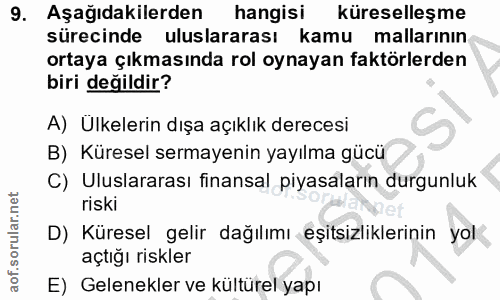 9. soru: Aşağıdakilerden hangisi küreselleşme sürecinde uluslararası kamu mallarının ortaya çıkmasında rol oynayan faktörlerde…