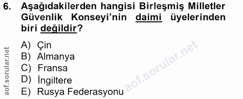 6. soru: Aşağıdakilerden hangisi Birleşmiş Milletler Güvenlik Konseyi'nin daimi üyelerinden biri değildir? A) Çin B) Almanya C…