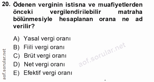 20. soru: Ödenen verginin istisna ve muafiyetlerden önceki vergilendirilebilir matraha bölünmesiyle hesaplanan orana ne ad veri…