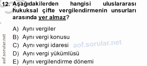 12. soru: Aşağıdakilerden hangisi uluslararası hukuksal çifte vergilendirmenin unsurları arasında yer almaz? A) Aynı vergiler B…
