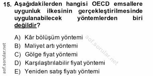 15. soru: Aşağıdakilerden hangisi OECD emsallere uygunluk ilkesinin gerçekleştirilmesinde uygulanabilecek yöntemlerden biri değ…