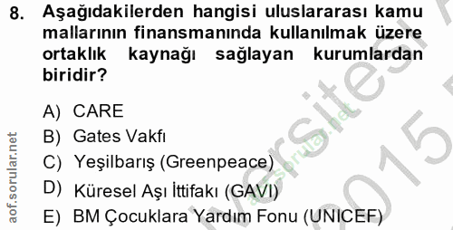 8. soru: Aşağıdakilerden hangisi uluslararası kamu mallarının finansmanında kullanılmak üzere ortaklık kaynağı sağlayan kuruml…