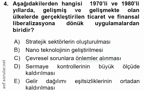 4. soru: Aşağıdakilerden hangisi 1970'li ve 1980'li yıllarda, gelişmiş ve gelişmekte olan ülkelerde gerçekleştirilen ticaret v…