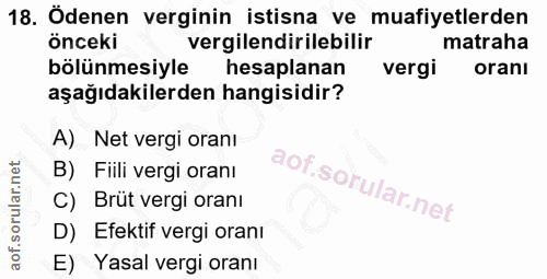 18. soru: Ödenen verginin istisna ve muafiyetlerden önceki vergilendirilebilir matraha bölünmesiyle hesaplanan vergi oranı aşağ…