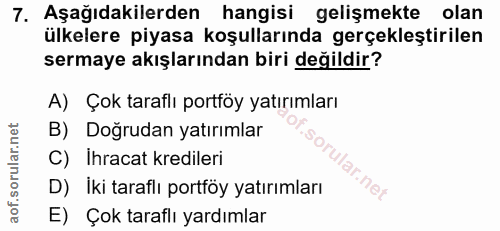 7. soru: Aşağıdakilerden hangisi gelişmekte olan ülkelere piyasa koşullarında gerçekleştirilen sermaye akışlarından biri değil…