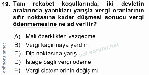 19. soru: Tam rekabet koşullarında, iki devletin aralarında yaptıkları yarışla vergi oranlarının sıfır noktasına kadar düşmesi…