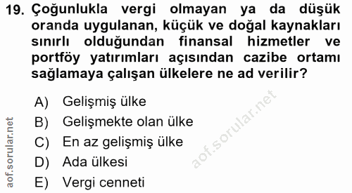 19. soru: Çoğunlukla vergi olmayan ya da düşük oranda uygulanan, küçük ve doğal kaynakları sınırlı olduğundan finansal hizmetle…